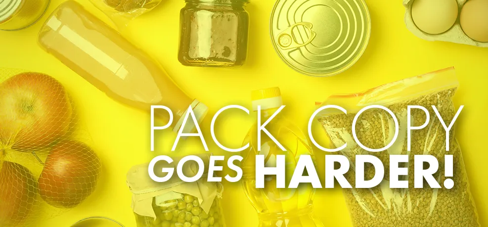 Assorted grocery packaging - bottles, jars, cans, bagged pulses and netted apples on a bright yellow background, with the words 'Pack copy goes harder!'